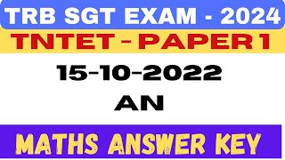 TNTET 2022  151022 AN  Maths Explanation key  TRB SGT exam 2024 [upl. by Bucella]