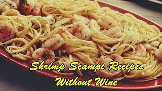 Shrimp Scampi Recipes Without Wine [upl. by Arukas]