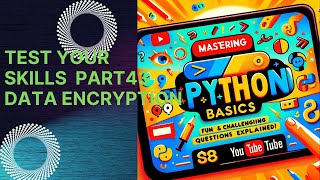 Mastering Python Basics Fun and Challenging Questions Explained Part43 Data Encryption [upl. by Enellek63]