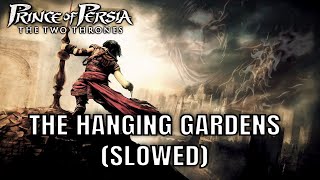 Prince of Persia The Two Thrones OST  The Hanging Gardens Male Slowed HD Version [upl. by Quigley817]