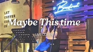 Amytis DC Maybe This Time Live Cover [upl. by Dnomsaj396]