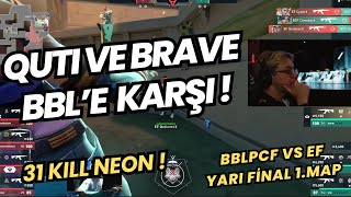 WOOT GÃ–ZÃœNDEN BBLPCF VS EF YARI FÄ°NAL 1MAP LOTUS  QUTI VE BRAVE BBLPCFE KARÅžI  VALORANT [upl. by Miahc]