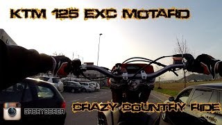 KTM 125 EXC Motard  Crazy country ride GoPro HD [upl. by Wilen978]