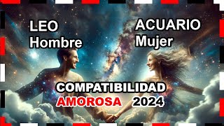 Compatibilidad Amorosa 2024 Leo Hombre y Acuario Mujer 🌟💖 leo acuario predicciones [upl. by Laeria]