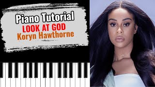 🎹LOOK AT GOD by Koryn Hawthorne easy piano tutorial lesson free [upl. by Zandra]