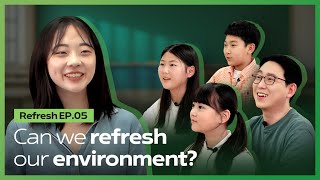 Environment lesson with kids  Refresh Episode 5  Environment influencer Hong Dakyung [upl. by Bonner]