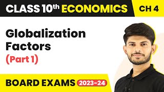 Class 10 Economics Chapter 4  Globalization Factors Part 1 202324 [upl. by Constantina]