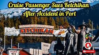 Cruise Passenger Sues Ketchikan After Accident in Port [upl. by Nanah720]