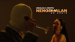 NIKOLIJA X DEVITO  NENORMALAN LIK 8D AUDIO 🎧 [upl. by Aratehs72]