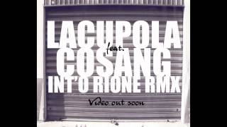 La Cupola feat CoSang  Into Rione RMX  TEASER [upl. by Arhez]