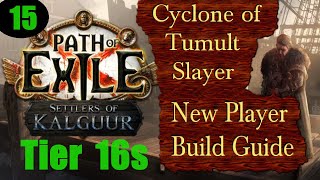 Cyclone of Tumult Slayer Build Guide Ep 15 Tier 16s  Path of Exile PoE Kalguur 325 [upl. by Darrell]