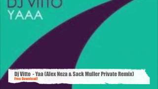 Dj Vitto  Yaaa Alex Neza amp Sack Muller Private Remix [upl. by Asiole448]