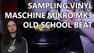 SAMPLING VINYL  MASCHINE MIKRO MK3  Old SchoolBoom Bap Beat [upl. by Aivul]