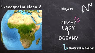 Geografia klasa 5 Lekcja 14  Przez lądy i oceany [upl. by Ocirnor365]