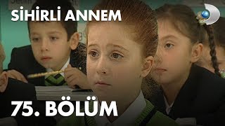 Sihirli Annem 75 Bölüm  Full Bölüm [upl. by Lubbi]