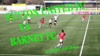 Sutton United FC Academy V Barnet FC 13th February 2019 [upl. by Hoon]