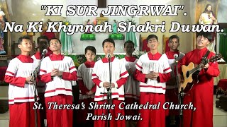 Ki Sur Jingrwai Na Ki Khynnah Shakri Duwan  St Theresas Shrine Cathedral Church  Parish Jowai [upl. by Warton]