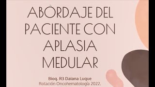 Abordaje del paciente con Aplasia Medular 1° parte [upl. by Suelo472]