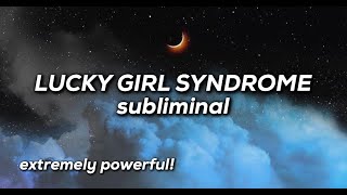 LUCKY GIRL SYNDROME Affirmations Subliminal ✨ Extremely Powerful [upl. by Llenrag]