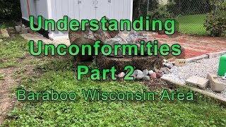 Understanding Unconformities Part 2 Baraboo Wisconsin area [upl. by Piscatelli]