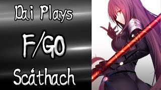 Scathach PLEASE TEACH ME Dai Plays FateGrand Order [upl. by Parthinia660]