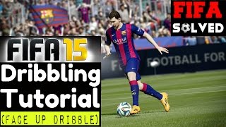 FIFA 15 Dribbling Tips  FaceUp Dribbling Tutorial [upl. by Ashley]