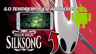 ¡TENDREMOS HOLLOW KNIGHT SILKSONG PARA ANDROID [upl. by Grunberg128]