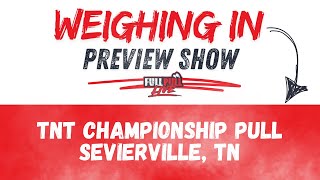 Weighing Preview Show TNT Championship Pull [upl. by Aiekat18]