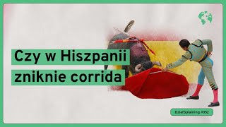 Czy w Hiszpanii zniknie corrida DziałSplaining052 [upl. by Louie]