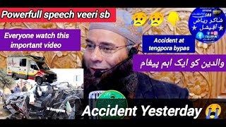 Accident Yesterday Powerfull speech veeri sb message For parents account thar yesterday [upl. by Ybanrab]