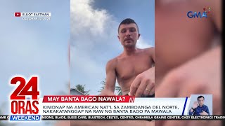 24 Oras Weekend Part 1 Kontrapekeng pera Amerikano nakatanggap ng banta bago nawala atbp [upl. by Kylie]