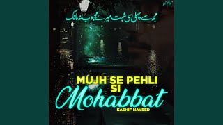 Mujh Se Pehli Si Mohabbat [upl. by Nanice54]