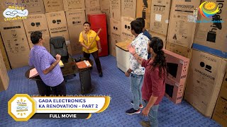 Gada Electronics Ka Renovation FULL MOVIE Part 2 Taarak Mehta Ka Ooltah Chashmah Ep 3300 to 3303 [upl. by Jesher199]