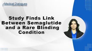 Study Finds Link Between Semaglutide and a Rare Blinding Condition [upl. by Homer]