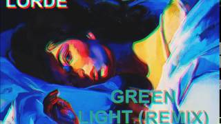 Lorde  Green Light House Remix [upl. by Natiha]