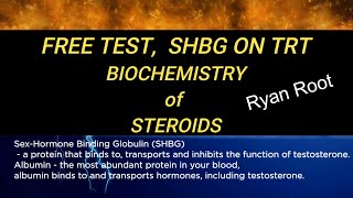 FREE TEST amp SHBG ON TRT  BIOCHEMISTRY of STEROIDS [upl. by Peltz]