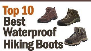 Best Waterproof Hiking Boot 2019 Top 10 Best Waterproof Hiking Boots [upl. by Yeuh]