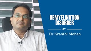 Demyelination Disorder  Dr Kranthi Mohan [upl. by Wattenberg]