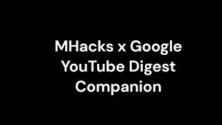 YouTube Digest Companion  MHacks x Google [upl. by Nnyleuqcaj]