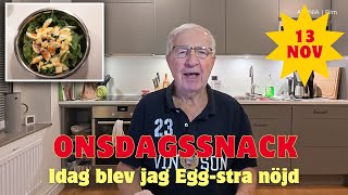 20241113 ONSDAGSSNACK  Idag är jag eggstra nöjd [upl. by Rica]