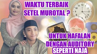 WAKTU TERBAIK MENGHAFAL DENGAN METODE AUDITORY NAJA [upl. by Eserehs]