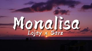 Monalisa  Lojay x Sarz lyrics [upl. by Viridissa]