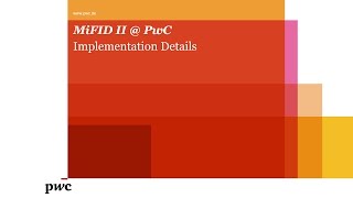 MiFID II  PwC  Implementation Details [upl. by Hareehat]