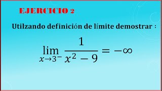 Demostracion de limites infinitos por definicion Ejercicio 2 [upl. by Nnahgaem]