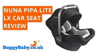 Nuna Pipa Lite LX Car Seat Review  BuggyBaby Reviews [upl. by Anerda]