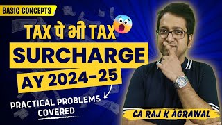 19 Surcharge on Income Tax AY 202425  Tax on Tax  Super Rich Tax [upl. by Burlie589]