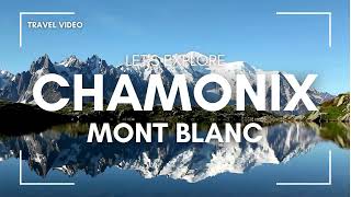 Chamonix Mont Blanc Alpine Majesty in France  Explore the Heights in 4K [upl. by Arno]