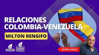 Milton Rengifo Situación política y económica entre Venezuela y Colombia  Entre Líneas [upl. by Theodora531]