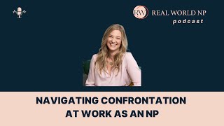 Navigating Confrontation at Work as an NP [upl. by Rombert]