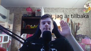 Jag är tillbaka på youtube ingen efter ett tag [upl. by Anilegnave]